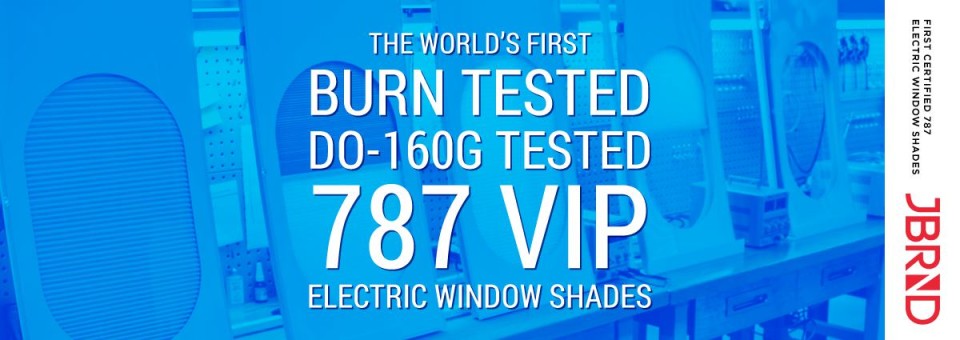 DO-160 tested 787 VIP Shades